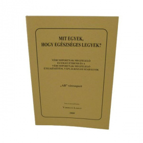 Dr. Weixl - Várhegyi László: Mit egyek, hogy egészséges legyek? - AB vércsoport 1db